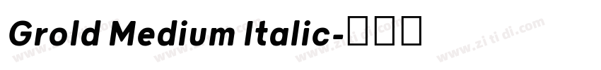 Grold Medium Italic字体转换 Grold Medium Italic字体转换